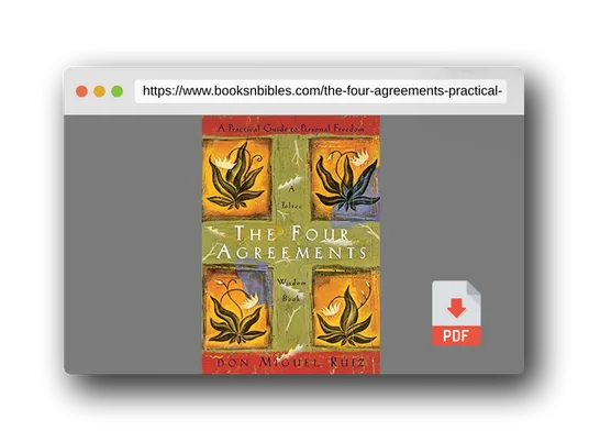 PDF Preview of the book The Four Agreements: A Practical Guide to Personal Freedom (A Toltec Wisdom Book)