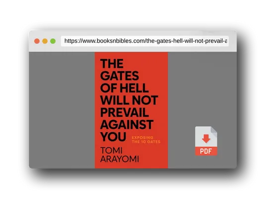 PDF Preview of the book The Gates of Hell Will Not Prevail Against You: Exposing the 10 Gates