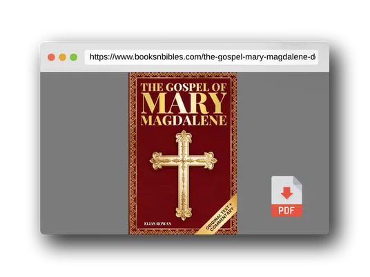 PDF Preview of the book The Gospel of Mary Magdalene (Deluxe Edition): The Lost Voice of the Feminine Christ: Original Text, Spiritual Commentary, and Modern Wisdom for Awakening the Soul