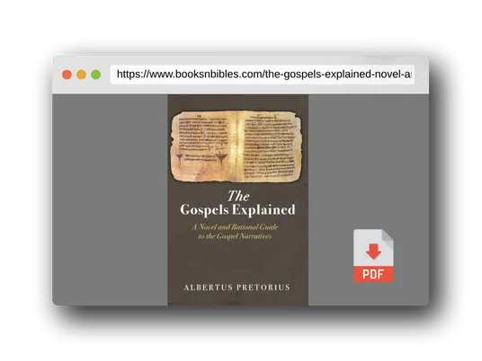 PDF Preview of the book The Gospels Explained: A Novel and Rational Guide to the Gospel Narratives