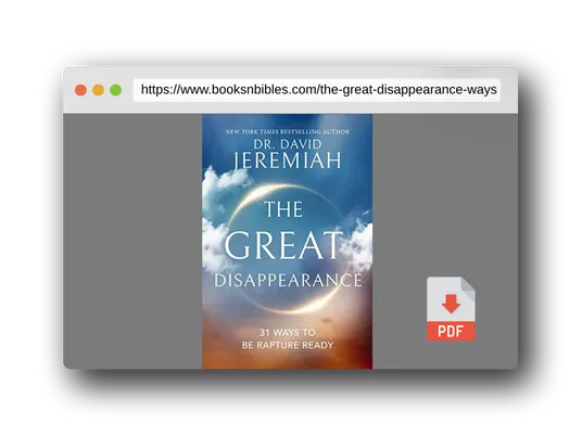 PDF Preview of the book The Great Disappearance: 31 Ways to be Rapture Ready