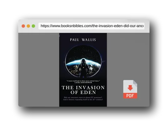 PDF Preview of the book THE INVASION OF EDEN: Did our ancestors warn us about ET invasions? And is history repeating itself in the 21st century?