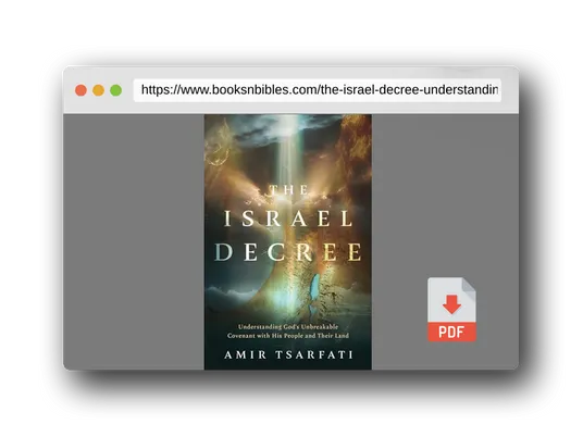 PDF Preview of the book The Israel Decree: Understanding God's Unbreakable Covenant with His People and Their Land