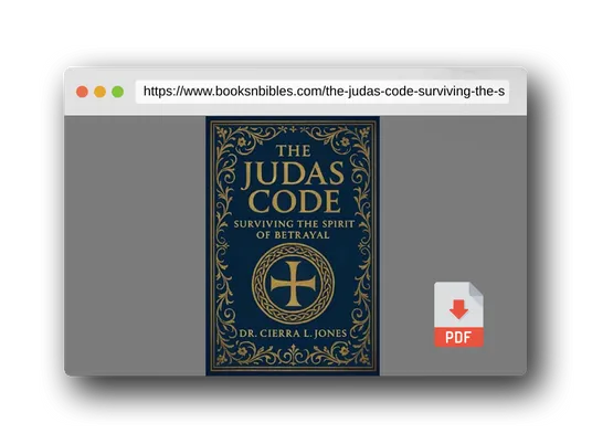 PDF Preview of the book THE JUDAS CODE: SURVIVING THE SPIRIT OF BETRAYAL
