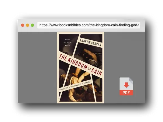 PDF Preview of the book The Kingdom of Cain: Finding God in the Literature of Darkness