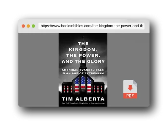 PDF Preview of the book The Kingdom, the Power, and the Glory: American Evangelicals in an Age of Extremism