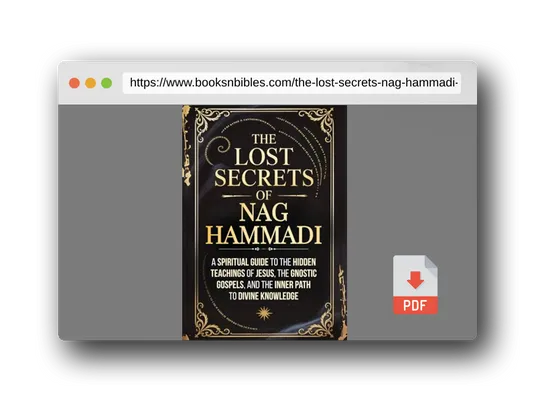 PDF Preview of the book The Lost Secrets of Nag Hammadi: A Spiritual Guide to the Hidden Teachings of Jesus, the Gnostic Gospels, and the Inner Path to Divine Knowledge