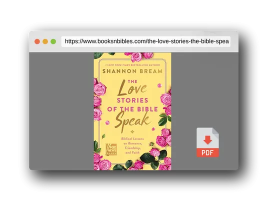 PDF Preview of the book The Love Stories of the Bible Speak: Biblical Lessons on Romance, Friendship, and Faith (Fox News Books)