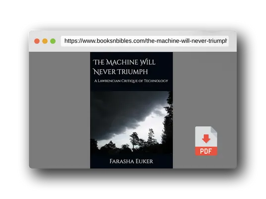 PDF Preview of the book The Machine Will Never Triumph: A Lawrencian Critique of Technology
