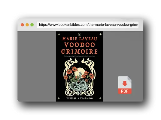 PDF Preview of the book The Marie Laveau Voodoo Grimoire: Rituals, Recipes, and Spells for Healing, Protection, Beauty, Love, and More