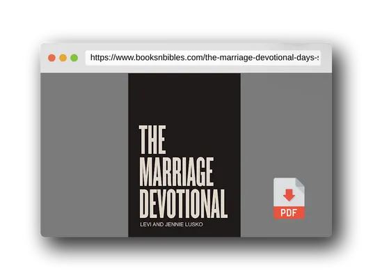 PDF Preview of the book The Marriage Devotional: 52 Days to Strengthen the Soul of Your Marriage
