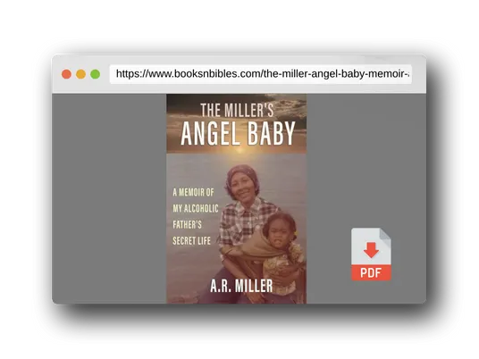 PDF Preview of the book The Miller's Angel Baby: A Memoir of My Alcoholic Father’s Secret Life
