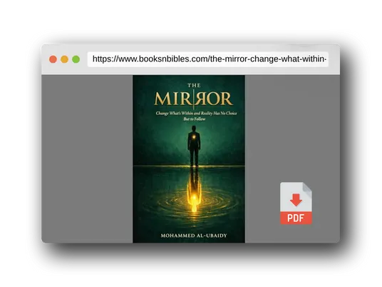 PDF Preview of the book The Mirror: Change What's Within and Reality Has No Choice But to Follow