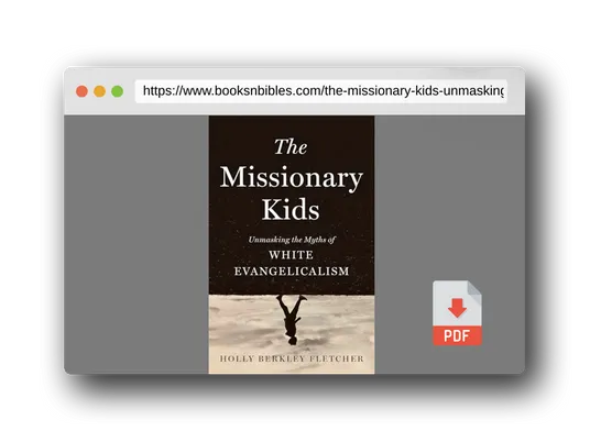PDF Preview of the book The Missionary Kids: Unmasking the Myths of White Evangelicalism