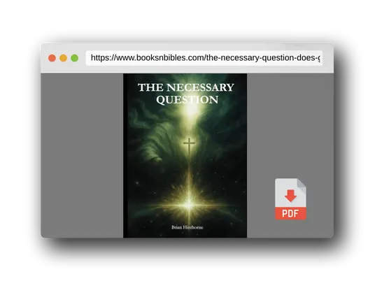PDF Preview of the book The Necessary Question: Does God Exist?
