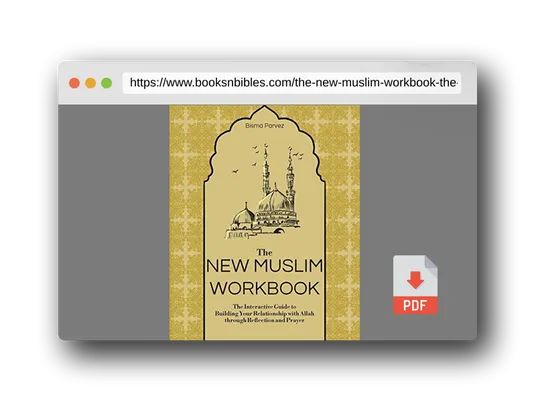 PDF Preview of the book The New Muslim Workbook: The Interactive Guide to Building Your Relationship with Allah through Reflection and Prayer