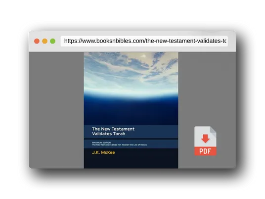 PDF Preview of the book The New Testament Validates Torah MAXIMUM EDITION: The New Testament Does Not Abolish the Law of Moses