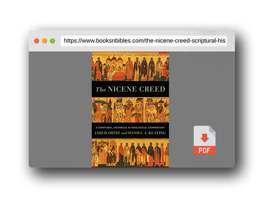 PDF Preview of the book The Nicene Creed: A Scriptural, Historical, and Theological Commentary