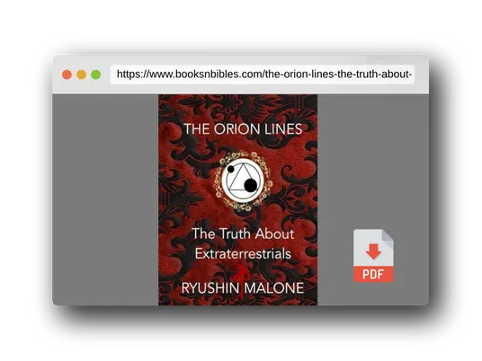 PDF Preview of the book The Orion Lines: The Truth About Extraterrestrials Ryushin Malone's Research & Discoveries