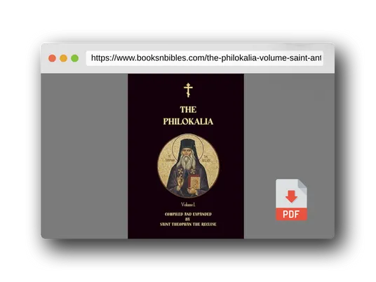 PDF Preview of the book The Philokalia Volume 1: Saint Anthony the Great, Saint Macarius the Great, Venerable Abba Isaiah, Saint Mark the Ascetic, Abba Evagrius (Orthodox Christian Publications)