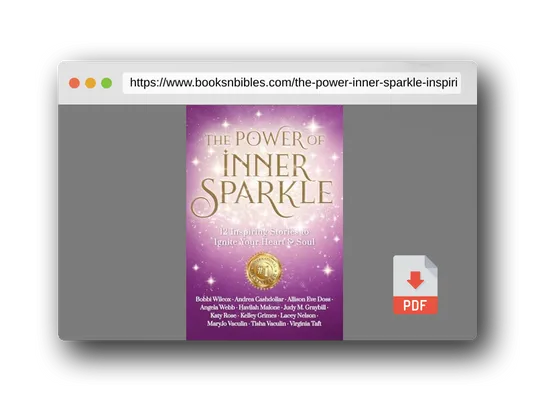 PDF Preview of the book The Power of Inner Sparkle: 12 Inspiring Stories To Ignite Your Heart & Soul