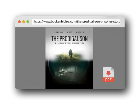 PDF Preview of the book The Prodigal Son: A Prisoner's Story of Redemption