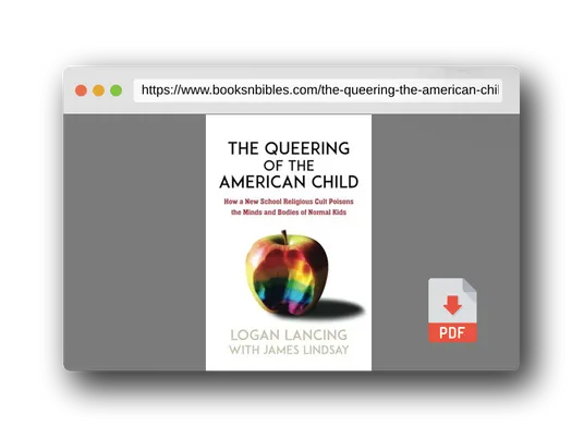 PDF Preview of the book The Queering of the American Child: How a New School Religious Cult Poisons the Minds and Bodies of Normal Kids