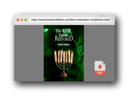 PDF Preview of the book The Restoration Scriptures Restored Torah True Paleo Name Eighth Edition: Genesis-Revelation + All The Main Books Found at Bath Abarah-Qumran In The ... In One Edition, Without Manmade Designations