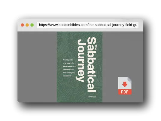 PDF Preview of the book The Sabbatical Journey: A field guide to prepare for, experience and reorient from a life-changing sabbatical