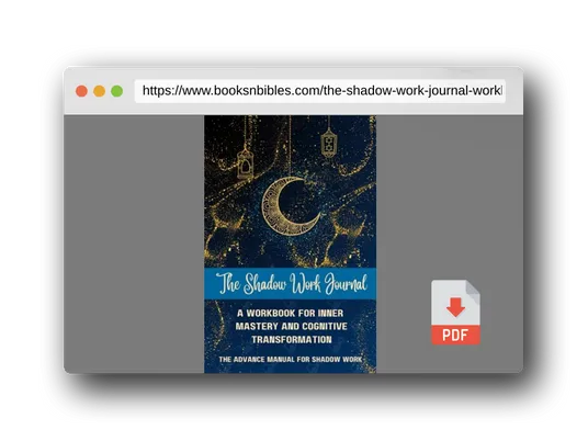 PDF Preview of the book The Shadow Work Journal: A Workbook for Inner Mastery and Cognitive Transformation: The Advance Manual For Shadow Work
