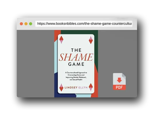 PDF Preview of the book The Shame Game: A Countercultural Approach to Overcoming Shame and Improving Mental, Relational, and Sexual Health