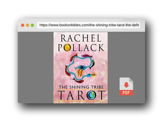 PDF Preview of the book The Shining Tribe Tarot (The Definitive Edition): 83 Cards and 272-Page Full-Color Guidebook