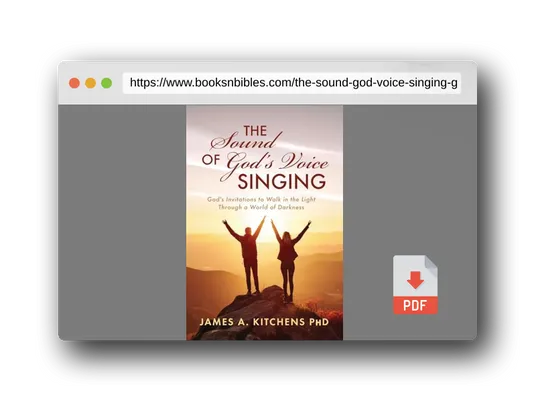 PDF Preview of the book The Sound of God's Voice Singing: God's Invitations to Walk in the Light Through a World of Darkness