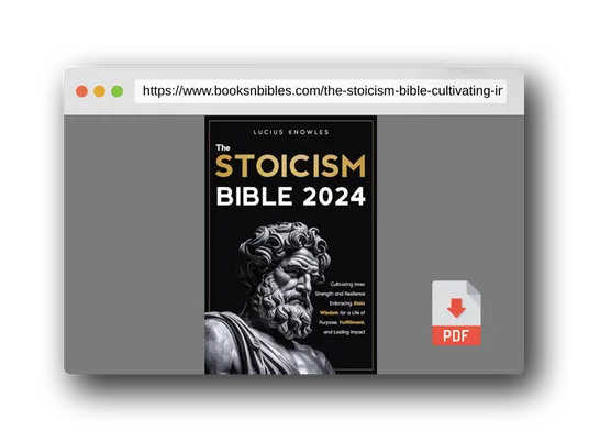 PDF Preview of the book The Stoicism Bible: Cultivating Inner Strength and Resilience Embracing Stoic Wisdom for a Life of Purpose, Fulfillment, and Lasting Impact