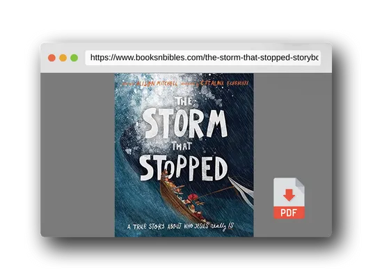 PDF Preview of the book The Storm That Stopped Storybook: A true story about who Jesus really is (Illustrated Christian Bible story of Jesus calming the storm in Mark 4 ... wonderful gift.) (Tales That Tell the Truth)