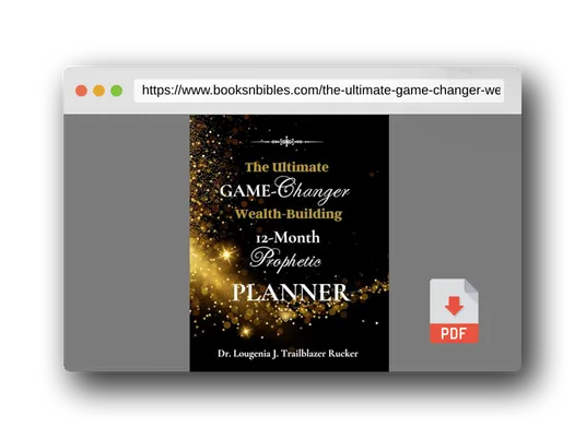 PDF Preview of the book The Ultimate Game-Changer Wealth-Building 12-Month Prophetic Planner