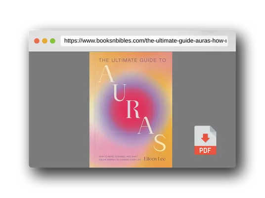PDF Preview of the book The Ultimate Guide to Auras: How to Read, Cleanse, and Shift Color Energy to Change Your Life