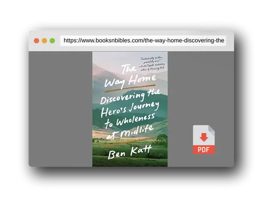 PDF Preview of the book The Way Home: Discovering the Hero's Journey to Wholeness at Midlife