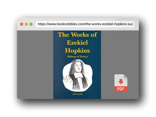 PDF Preview of the book The Works of Ezekiel Hopkins: Successively Bishop of Raphoe and Derry : Memoir of the Author, and Expositions of the Lord's Prayer and the Decalogue (Works of Ezekiel Hopkins, Volume 1 of 3)