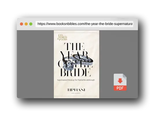 PDF Preview of the book The Year of the Bride: Supernatural Strategy for Marital Breakthrough