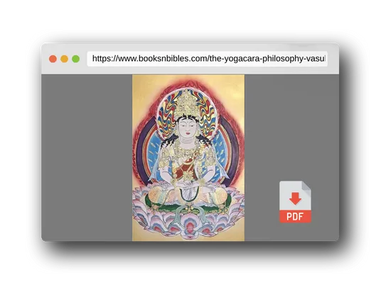 PDF Preview of the book The Yogācāra Philosophy of Vasubandhu: Featuring the Twenty Verses, Thirty Verses, and Paramārtha's Mahāyāna Treatise on Consciousness-Only