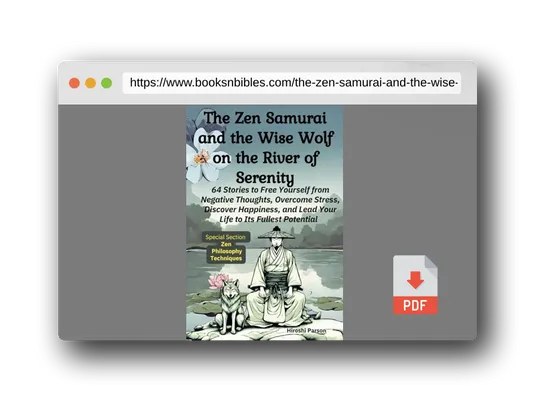 PDF Preview of the book The Zen Samurai and the Wise Wolf on the River of Serenity: 64 Stories to Free Yourself from Negative Thoughts, Overcome Stress, Discover Happiness, ... Special Section “Zen Philosophy Techniques”