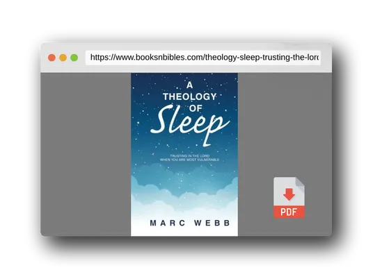 PDF Preview of the book A Theology of Sleep: Trusting in the Lord When You Are Most Vulnerable