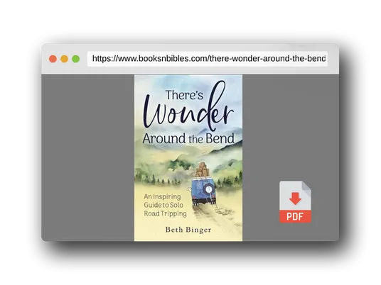 PDF Preview of the book There's Wonder Around the Bend: An Inspiring Guide to Solo Road Tripping