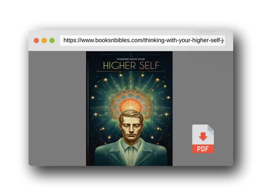 PDF Preview of the book Thinking With Your Higher Self: Journey To Clarity And Self Mastery: (With 50 Great Quotes And Illustrations)
