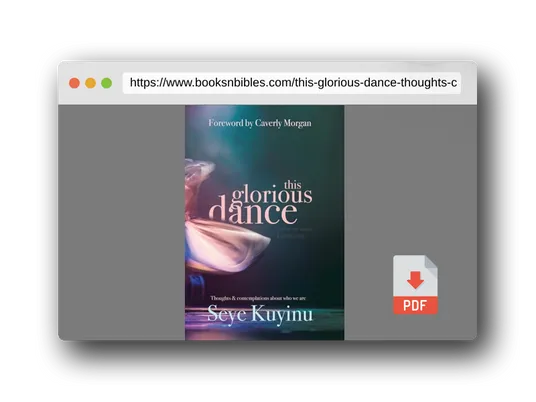 PDF Preview of the book This Glorious Dance: Thoughts & Contemplations About Who We Are