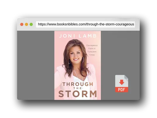 PDF Preview of the book Through the Storm: Courageous Faith in Turbulent Times