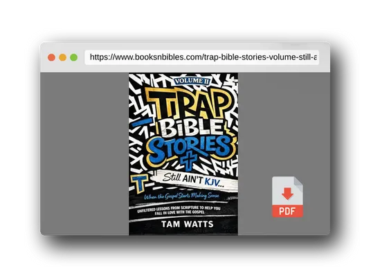 PDF Preview of the book Trap Bible Stories: Volume II: Still AINT KJV… When the Gospel Starts Making Sense (Trap Bible Stories : The Collection)