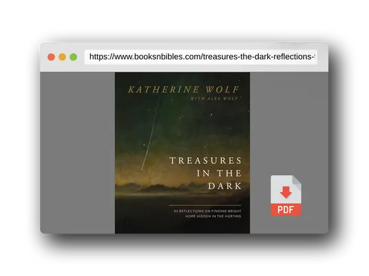 PDF Preview of the book Treasures in the Dark: 90 Reflections on Finding Bright Hope Hidden in the Hurting