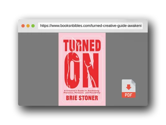 PDF Preview of the book Turned On: A Creative’s Guide to Awakening Presence, Pleasure, and Possibility
